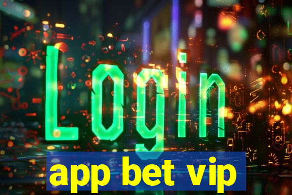 app bet vip